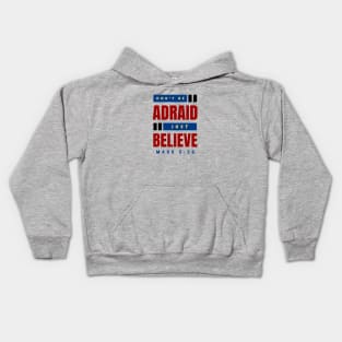 Don't Be Afraid Just Believe | Christian Typography Kids Hoodie